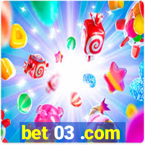 bet 03 .com